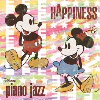 ディズニーオフィシャル　Disney piano jazz "HAPPINESS"